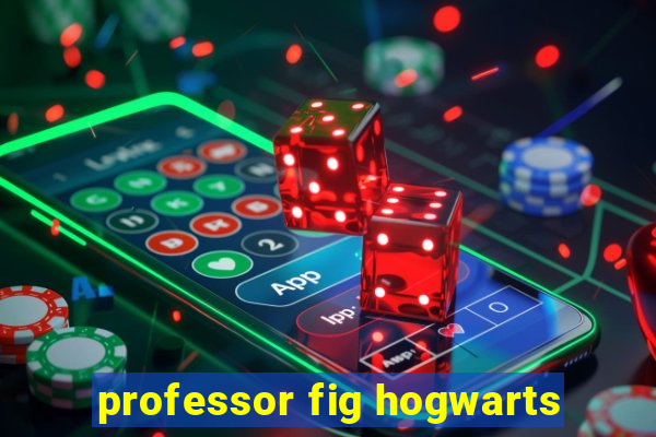 professor fig hogwarts